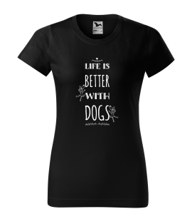 Koszulka damska z psem i napisem life is better with dogs